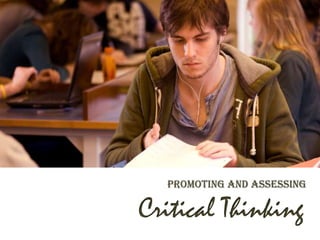 Promoting and AssessingCritical Thinking