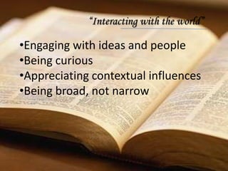 Have a “spirit of inquiry”