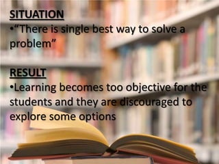 Having intellectual curiosity“Open”Continually rethinking issues, perspectives, points of view“Generative”Creating new ideas