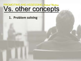 PROMOTING AND ASSESSING Critical ThinkingdefinitionDressel and Mayhew (1954)Watson and Glacer (1964)Sandra DeYoung (1995)Fairfield UniversityEnnis, Facione, Hager, Norris, etc.Barrow, McPeck