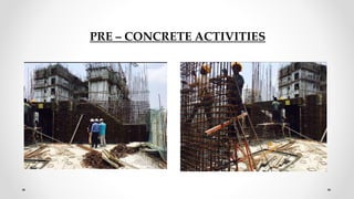 PRE – CONCRETE ACTIVITIES
 