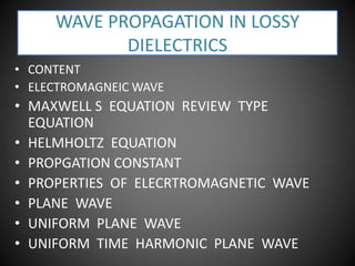 Wave Propagation In Lossy Dielectrics | PPTX