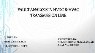 FAULT ANALYSIS IN HVDC & HVAC TRANSMISSION LINE | PPTX