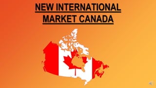 NEW INTERNATIONAL
MARKET CANADA
 