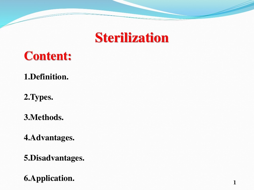 Sterilization, its type, method,advantages, disadvantages and applica…