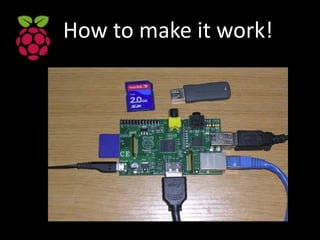 How to make it work!
 