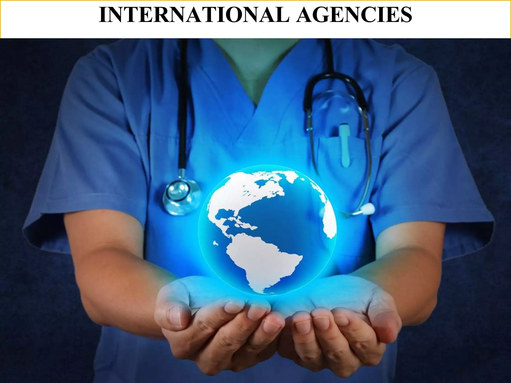 INTERNATIONAL AGENCIES
120
 