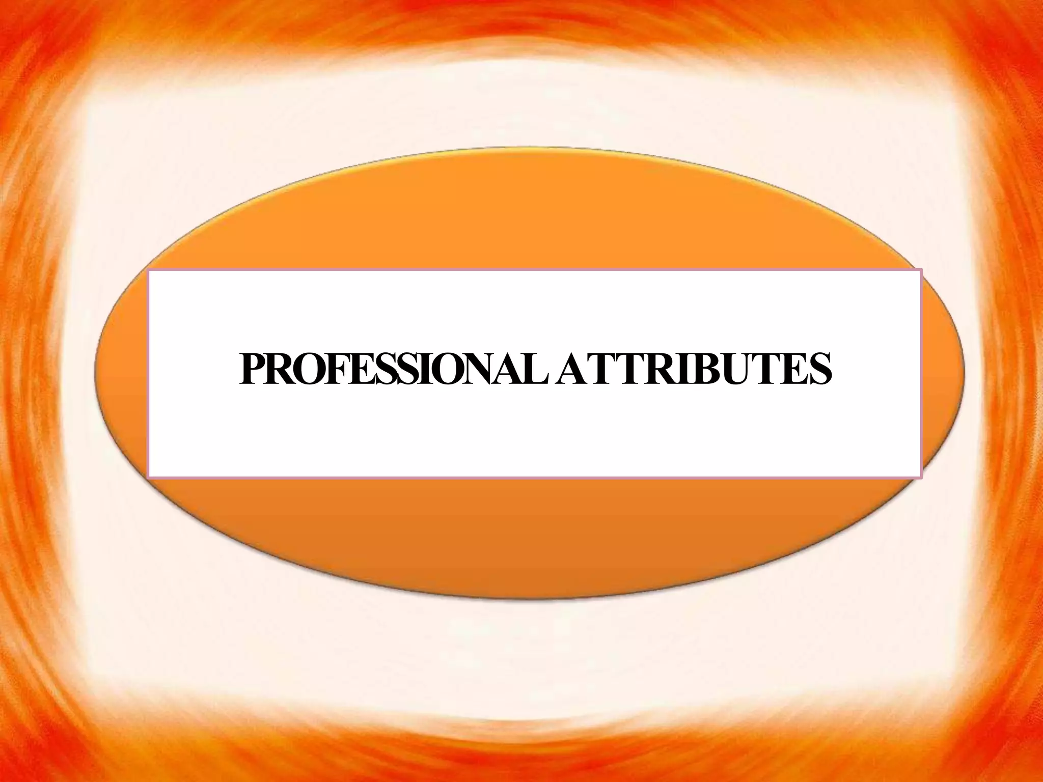 PROFESSIONALATTRIBUTES
 