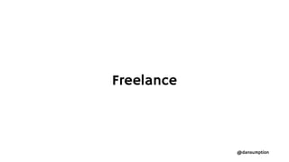 @dansumption
Freelance
 