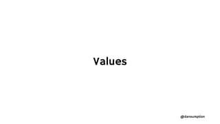 @dansumption
Values
 