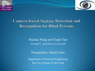 Shuihua Wang and Yingli Tian
  {swang15, ytian}@ccny.cuny.edu


  Presented by: Shizhi Chen

Department of Electrical Engineering
  The City College of New York
 