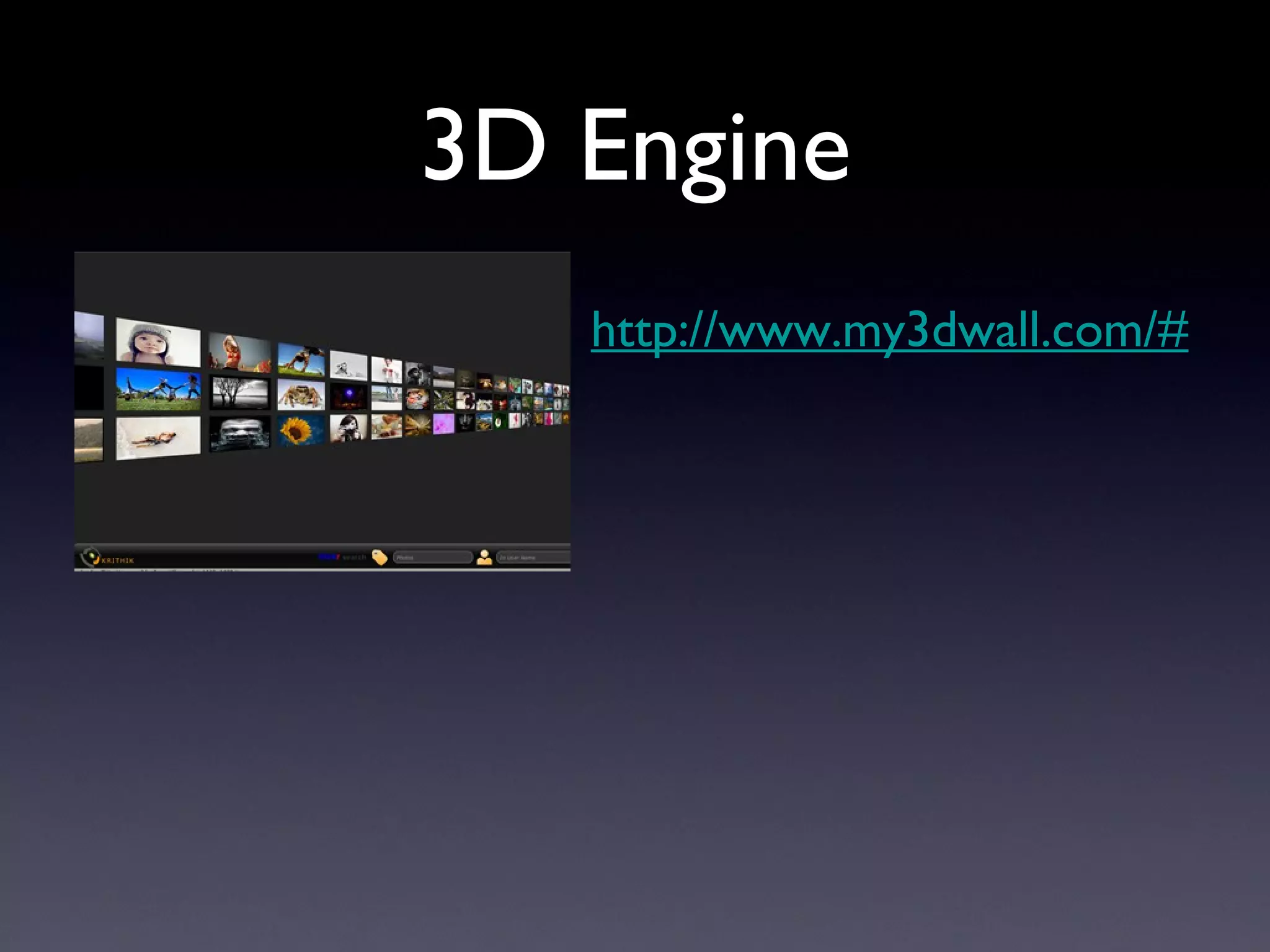 3D Engine http://www.my3dwall.com/# 