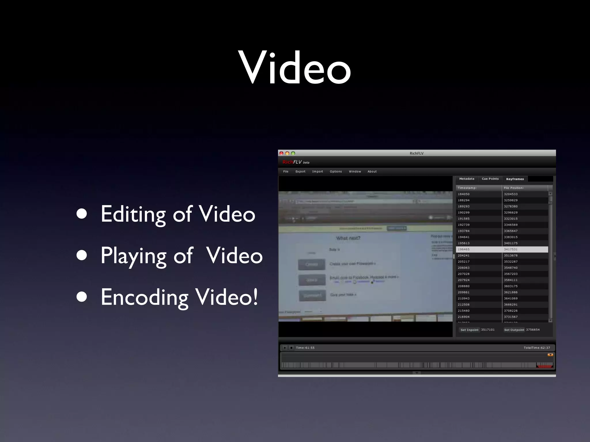 Video Editing of Video Playing of  Video Encoding Video! 