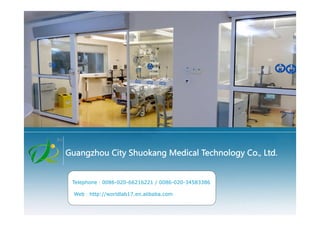                  Guangzhou City Shuokang Medical Technology Co., Ltd. 
Telephone：0086-020-66216221 / 0086-020-34583386 
     
 Web：http://worldlab17.en.alibaba.com
 
