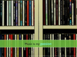 Music is my passion.
Photo Credit: <a href="https://www.ﬂickr.com/photos/27927484@N00/6685711065/">S John Davey</a> via <a href="http://compﬁght.com">Compﬁght</a> <a href="https://creativecommons.org/licenses/by-nd/2.0/">cc</a>
 