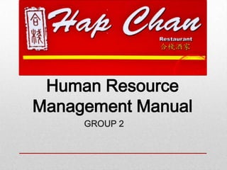 Human Resource
Management Manual
     GROUP 2
 