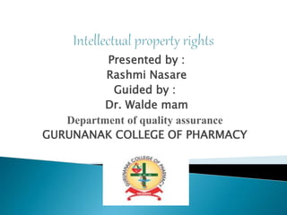 Presented by :
Rashmi Nasare
Guided by :
Dr. Walde mam
Department of quality assurance
GURUNANAK COLLEGE OF PHARMACY
 