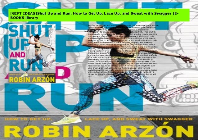 Gift Ideas Shut Up And Run How To Get Up Lace Up And Sweat With S Gift Ideas Shut Up And Run How To Get Up Lace Up And Sweat With S