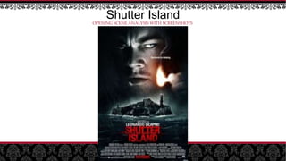 Shutter IslandOPENING SCENE ANALYSIS WITH SCREENSHOTS
 