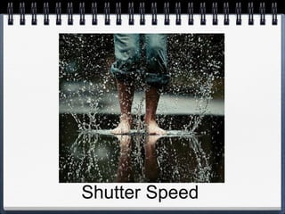 Shutter Speed
 
