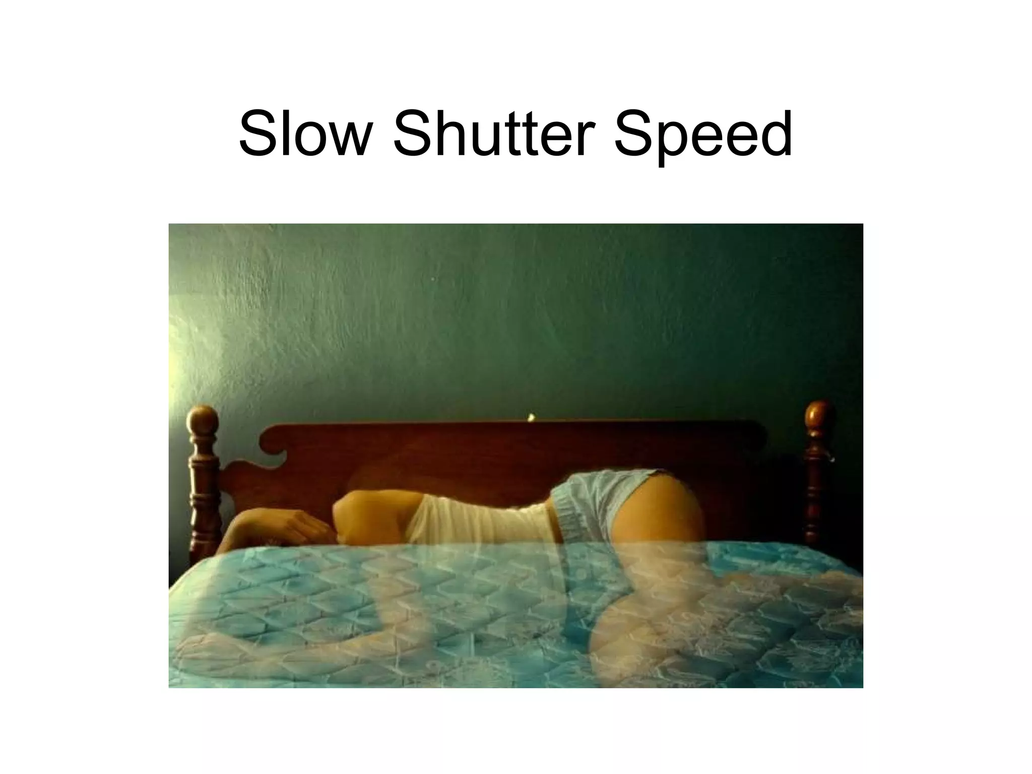Slow Shutter Speed 