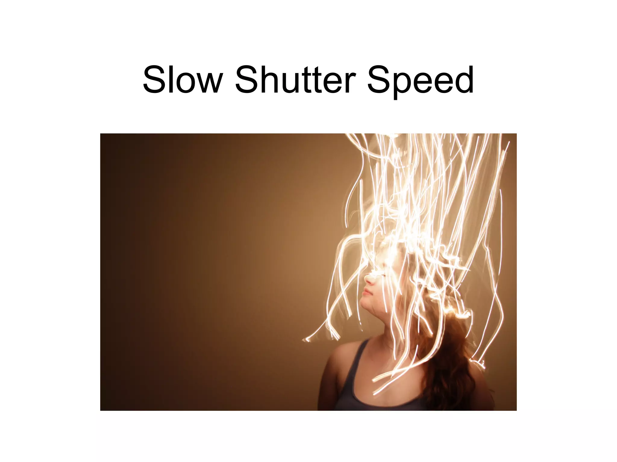 Slow Shutter Speed 