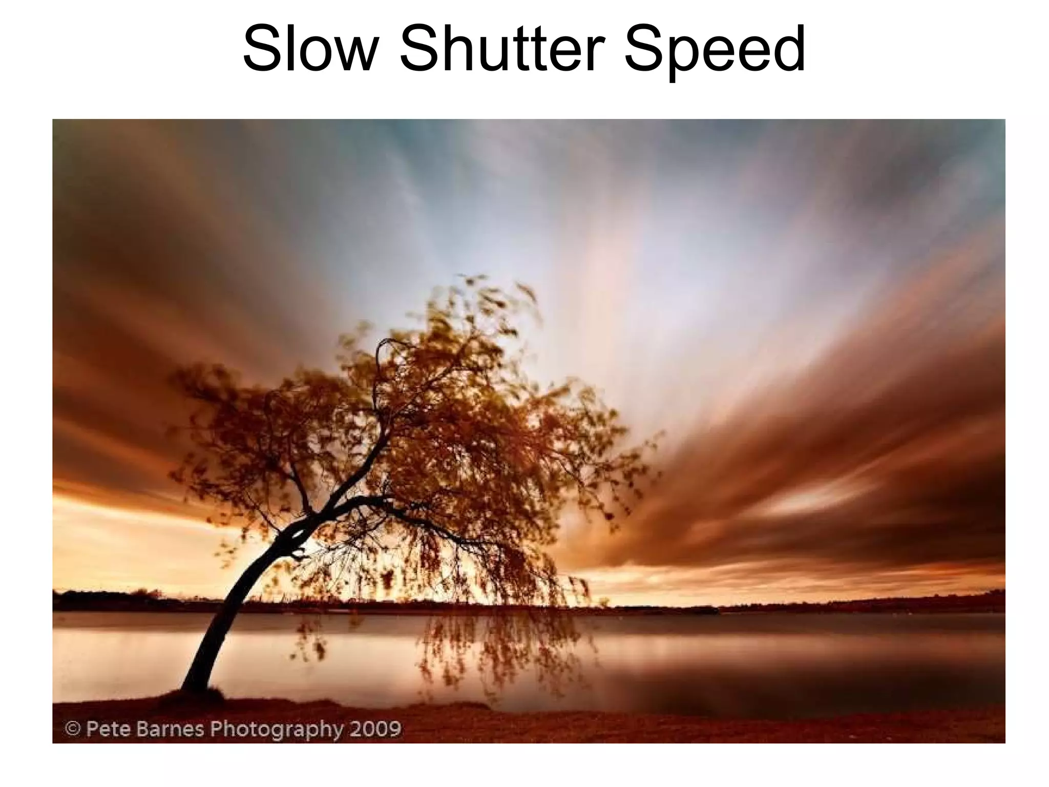 Slow Shutter Speed 