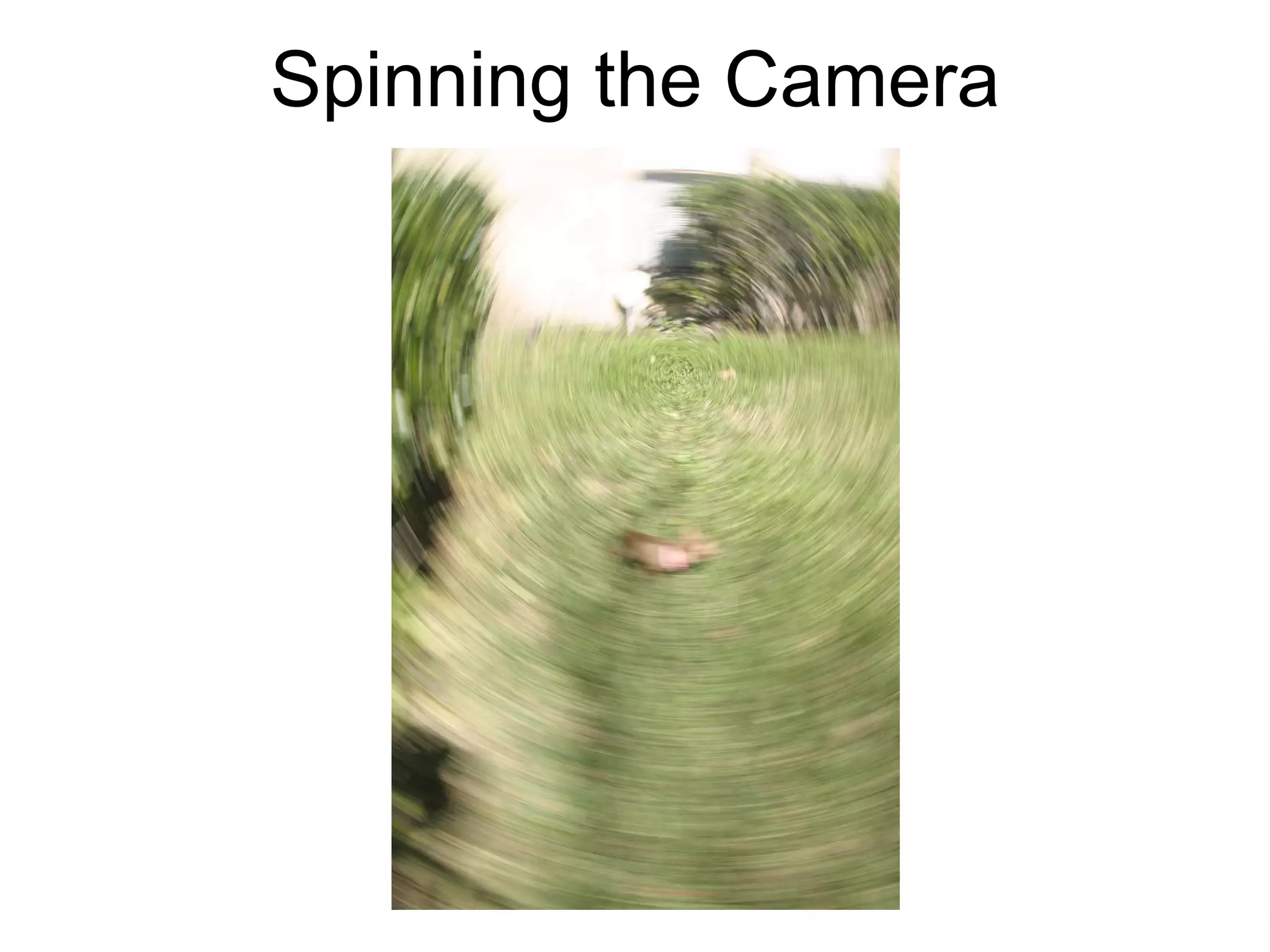 Spinning the Camera 