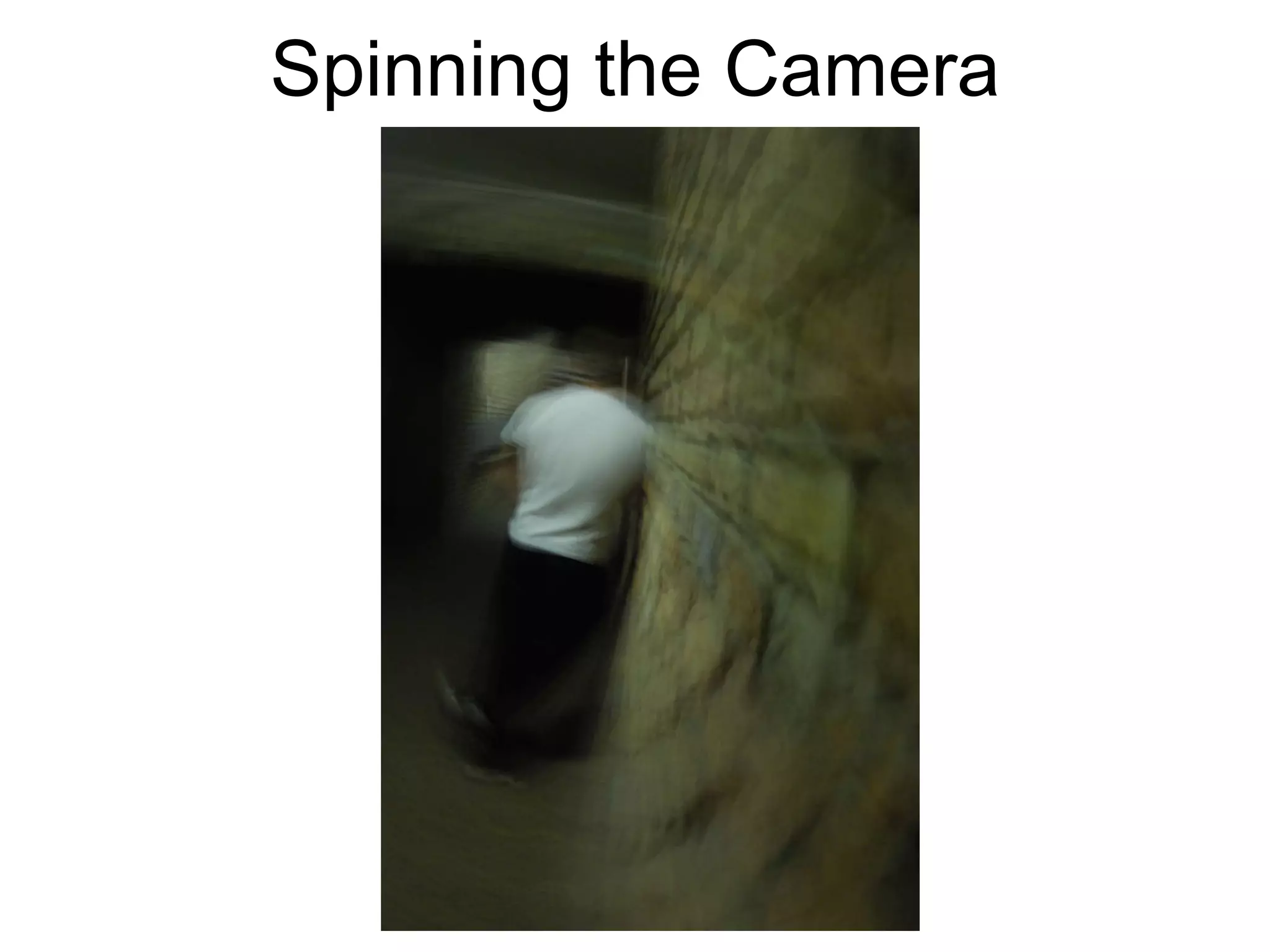 Spinning the Camera 