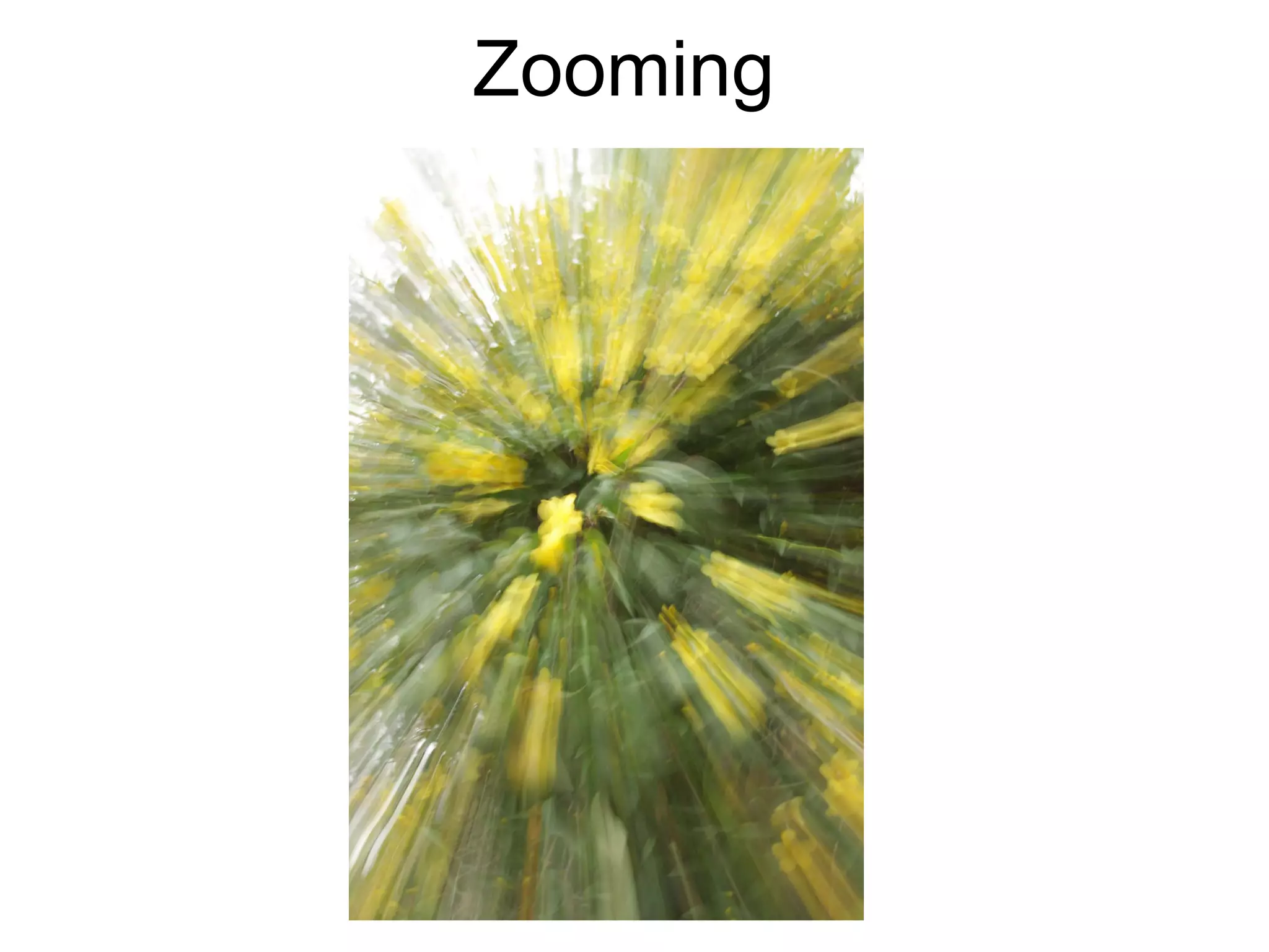 Zooming  