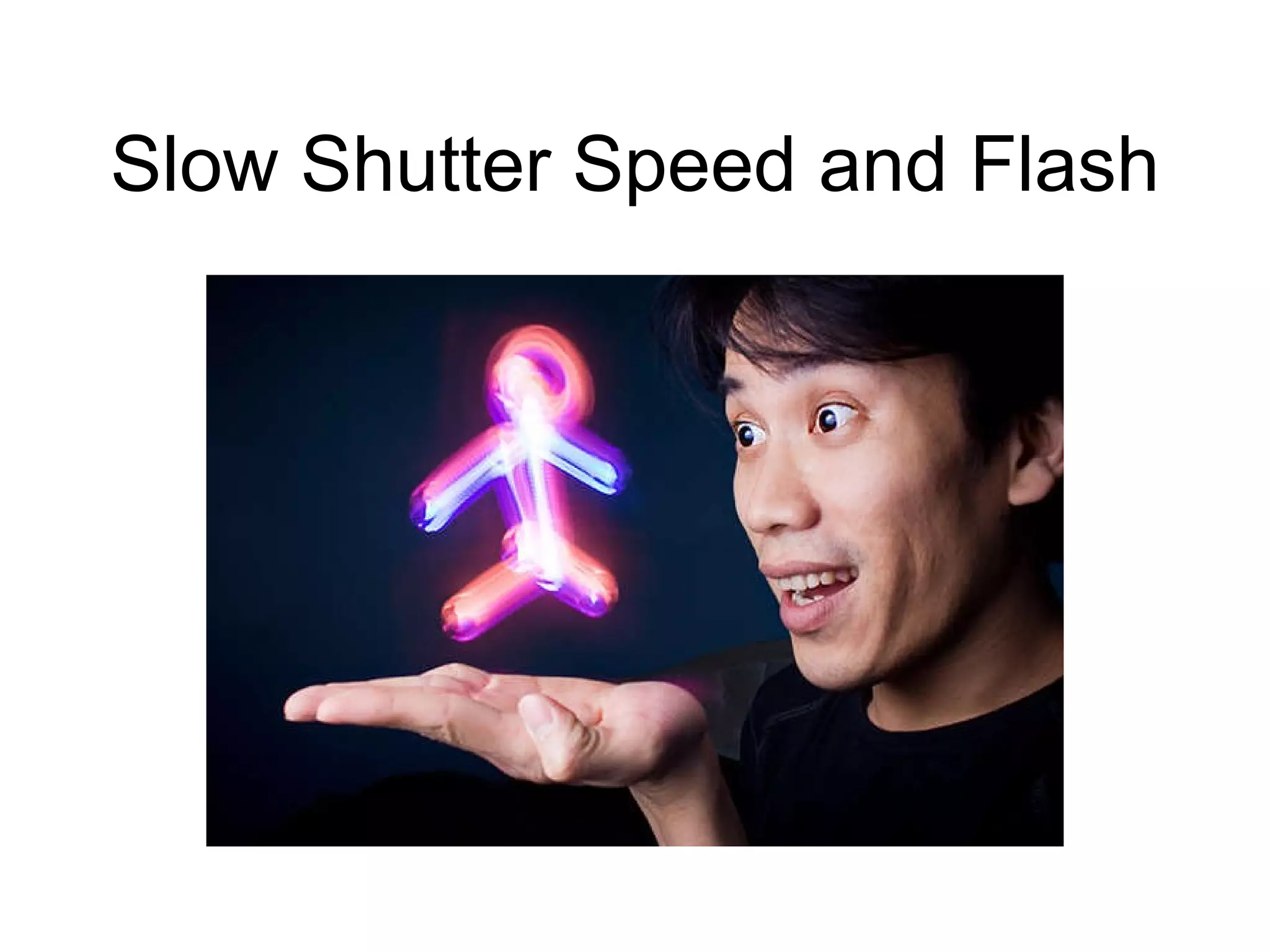 Slow Shutter Speed and Flash 