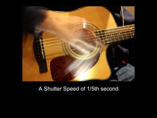 A Shutter Speed of 1/5th second 
 