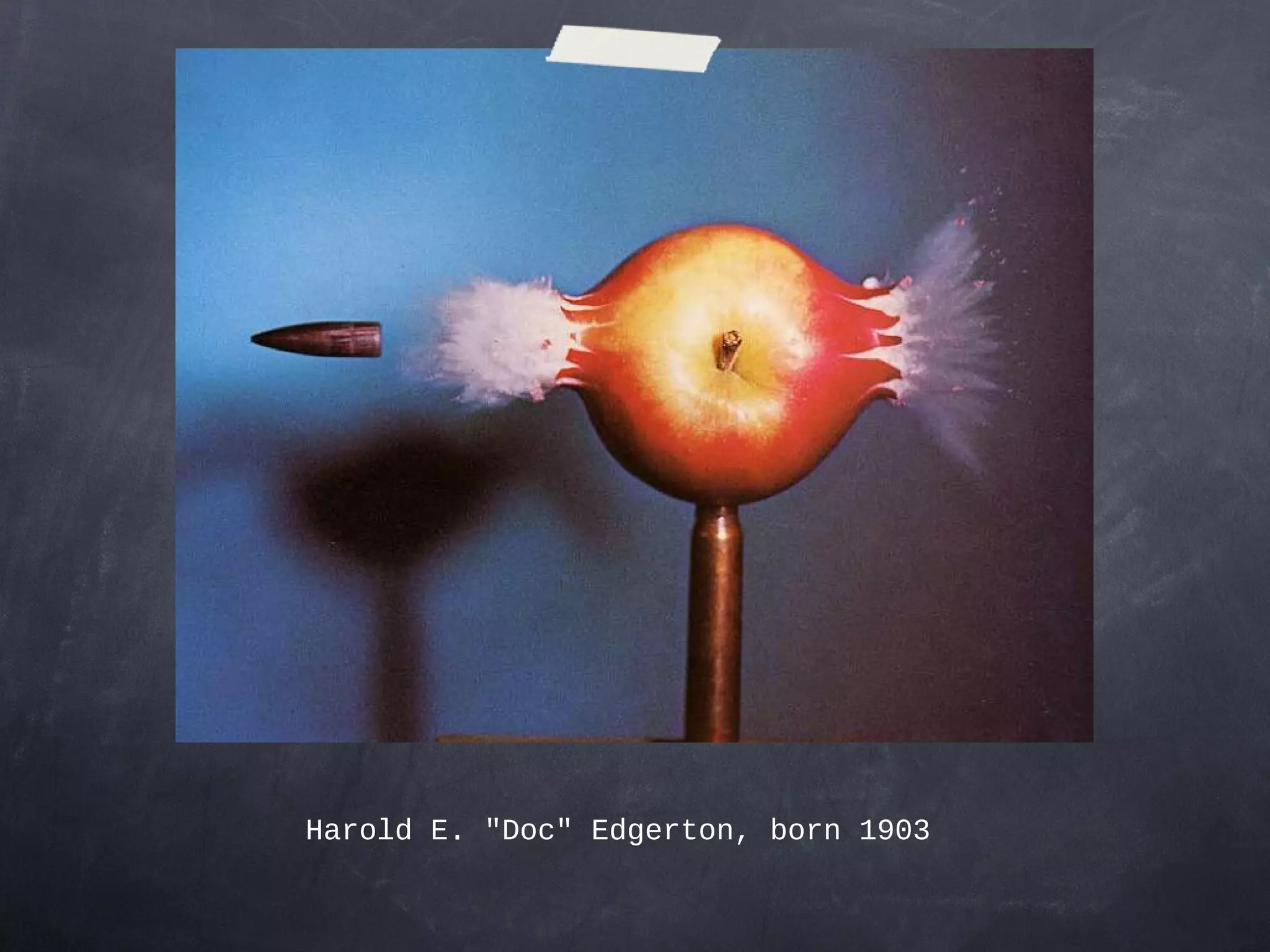 Harold E. "Doc" Edgerton, born 1903   