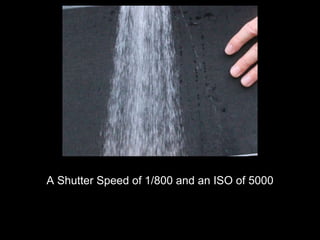 A Shutter Speed of 1/800 and an ISO of 5000 
 