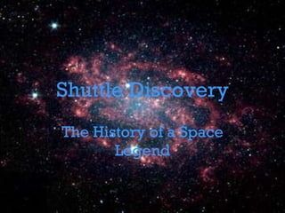 Shuttle Discovery The History of a Space Legend 