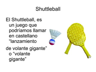 Shuttleball ,[object Object]
