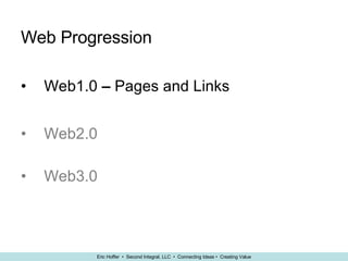 Web Progression Web1.0  –  Pages and Links  Web2.0 Web3.0 