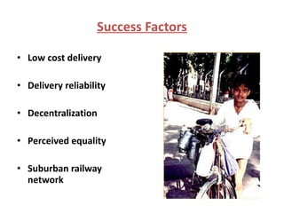 Success Factors Low cost delivery Delivery reliability Decentralization Perceived equality Suburban railway network 