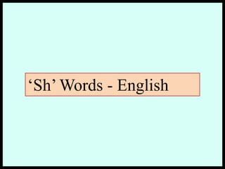 ‘Sh’ Words - English
 