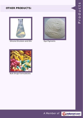 Products

OTHER PRODUCTS:

Silicone Emulsion and Oils

Dye Pigments

Bulk Drugs Formulations

A Member of

 