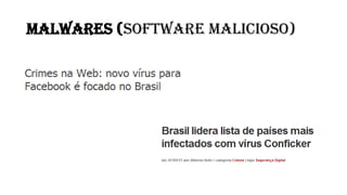 MALWARES (SOFTWARE MALICIOSO)
 