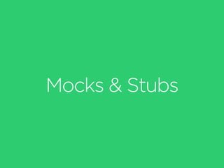 Mocks & Stubs