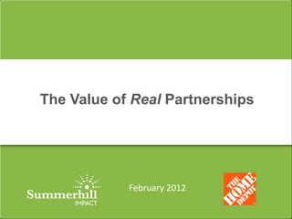 The Value of Real Partnerships




            February 2012
 