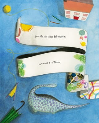 si vienes a la Tierra,
Querido visitante del espacio,
 