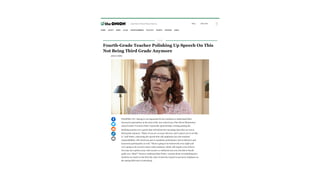 finishing touches on a speech that will inform her incoming class they are not in
third grade anymore. “Many of you are 10 years old now, and I expect you to act like
it,” said Potter, rehearsing the speech that will emphasize how the students’
responsibilities will extend not just to academic performance, but to behavior and
classroom participation as well. “There’s going to be homework every night and
we’re going to do several science units outdoors, which will require a lot of focus.
You may have gotten away with excuses or outbursts last year, but this is fourth
grade now. Okay?” Sources confirmed that Potter, worried about overwhelming her
students too much on the first day, later revised her speech to put more emphasis on
the spring field trip to Gettysburg.
Watch
Ads by
Send feedback Why this ad?
PALMYRA, PA—Saying it was important for her students to understand their
increased expectations at the start of the new school year, Pine Street Elementary
school teacher Veronica Potter reportedly spent Sunday evening putting the
America's Finest News Source. Shop Subscribe
HOME LATEST NEWS LOCAL ENTERTAINMENT POLITICS SPORTS OPINION VIDEO
ADVERTISEMENT
LOCAL
Fourth-Grade Teacher Polishing Up Speech On This
Not Being Third Grade Anymore
8/18/14 1:55PM
PALMYRA, PA—Saying it was important for her students to understand their
increased expectations at the start of the new school year, Pine Street Elementary
school teacher Veronica Potter reportedly spent Sunday evening putting the
ADVERTISEMENT
LOCAL
Fourth-Grade Teacher Polishing Up Speech On This
Not Being Third Grade Anymore
8/18/14 1:55PM
PALMYRA, PA—Saying it was important for her students to understand their
increased expectations at the start of the new school year, Pine Street Elementary
school teacher Veronica Potter reportedly spent Sunday evening putting the
ADVERTISEMENT
LOCAL
Fourth-Grade Teacher Polishing Up Speech On This
Not Being Third Grade Anymore
8/18/14 1:55PM
 