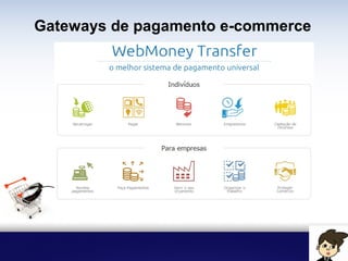 Gateways de pagamento e-commerce
 