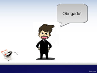 Obrigado!
 