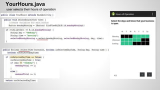 YourHours.java
user selects their hours of operation
 
