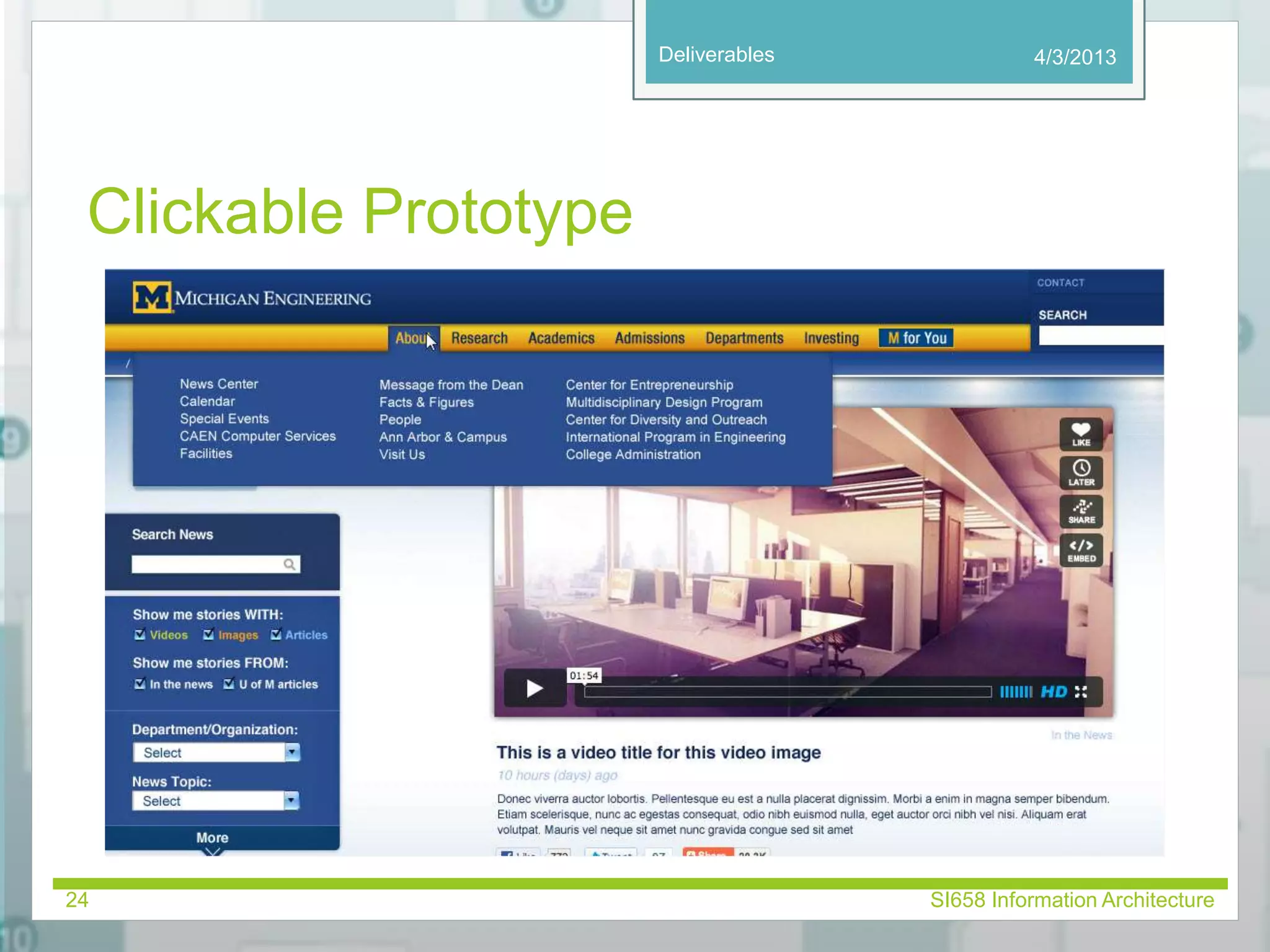 Deliverables 
Clickable Prototype 
4/3/2013 
24 SI658 Information Architecture 
 