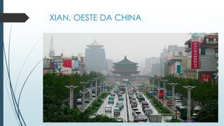 XIAN, OESTE DA CHINA
 